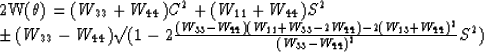 \begin{eqnarraystar}
2W(\theta) = (W_{33} + W_{44}) C^2
+ (W_{11} + W_{44}) S^2
...
 ..._{44}) 
- 2(W_{13} + W_{44})^{2}}{(W_{33} - W_{44})^{2}}S^{2})\end{eqnarraystar}