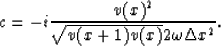 \begin{displaymath}
c=-i{v(x)^2 \over \sqrt{v(x+1)v(x)}2\omega \Delta x^2}.\end{displaymath}