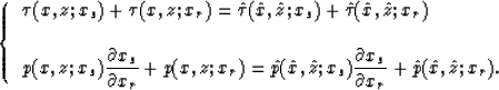 \begin{displaymath}
\left\{
\begin{array}
{l}
\tau(x,z;x_s)+\tau(x,z;x_r)=\hat{\...
 ...\partial x_r}}+
\hat{p}(\hat{x},\hat{z};x_r).\end{array}\right.\end{displaymath}
