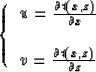 \begin{displaymath}
\left \{ \begin{array}
{l}
u={\partial{t(x,z)} \over \partia...
 ...\\ \\ v={\partial{t(x,z)} \over \partial z} \end{array} \right.\end{displaymath}