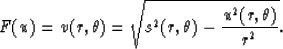 \begin{displaymath}
F(u)=v(r,\theta)=\sqrt{s^2(r,\theta)-{{u^2(r,\theta)} \over r^2}}.\end{displaymath}