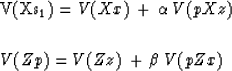 \begin{eqnarraystar}
V(Xs_1) & = & V(Xx)\,+\,\alpha\,V(pXz) \\ [.25in] V(Zp) & = &
 V(Zz)\,+\,\beta\,V(pZx) \\ \end{eqnarraystar}