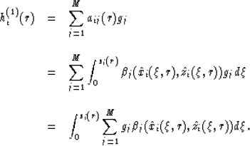 \begin{displaymath}
\begin{array}
{lll}
h^{(1)}_i(r) & = & \displaystyle{\sum^M_...
 ...j 
\beta_j(\hat{x}_i(\xi,r), \hat{z}_i(\xi,r))d\xi}.\end{array}\end{displaymath}