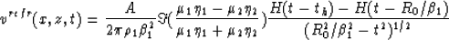 \begin{displaymath}
v^{refr}(x,z,t) = {A \over 2 \pi \rho_{1} \beta_{1}^{2} }
 \...
 ...eta_{1}) 
 \over
 ( R_{0}^{2}/ \beta_{1}^{2} - t^{2} )^{1/2}
 }\end{displaymath}