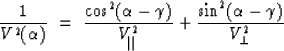 \begin{displaymath}
\frac{1}{V^2 (\alpha)} \ =\ 
\frac{\cos^2(\alpha - \gamma)}{...
 ...parallel}^{2}} +
\frac{\sin^2(\alpha - \gamma)}{V_{\perp}^{2}} \end{displaymath}