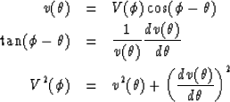 \begin{eqnarray}
v (\theta) & = & V(\phi) \cos(\phi-\theta) \\  
\tan (\phi - \t...
 ...& = & v^2 (\theta) + \left( \frac{dv (\theta)}{d \theta} \right)^2\end{eqnarray}