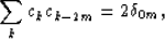 \begin{displaymath}
 \sum_{k} c_{k} c_{k - 2 m} = 2 \delta_{0 m} ,\end{displaymath}