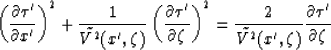 \begin{displaymath}
\left( \frac{\partial \tau'}{\partial x'} \right)^2 +
 \frac...
 ...}{\tilde{V^2}(x',\zeta)}
 \frac{\partial \tau'}{\partial \zeta}\end{displaymath}