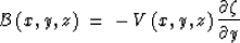 \begin{displaymath}
{\cal A} \, (x,y,z) \; = \;
 - \, V \, (x,y,z) \, \frac{\partial \zeta}{\partial x}\end{displaymath}