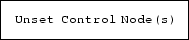 \fbox {\tt Unset Control Node(s)}
