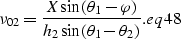 \begin{displaymath}
\nu_{02}=\frac {X \sin (\theta_{1}-\varphi)} {h_2 \sin (\theta_{1}-\theta_{2})}.
\EQNLABEL{eq48}\end{displaymath}