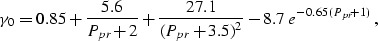\begin{displaymath}
\gamma_0 = 0.85 + \frac{5.6}{P_{pr}+2} + \frac{27.1}{(P_{pr}+3.5)^2}
 -8.7\;e^{-0.65(P_{pr}+1)} \;,\end{displaymath}