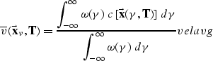 \begin{displaymath}
\overline{v}\, (\vec{\bf x}_{\nu},{\bf T\/}) = \frac{
 \disp...
 ..._{-\infty}^{\infty}
 \omega(\gamma)\ d\gamma}
\EQNLABEL{velavg}\end{displaymath}