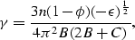 \begin{eqnarray}
\gamma= {{3n(1-\phi)(-\epsilon)^{1\over2}}\over{4\pi^2B(2B+C)}},
 \end{eqnarray}