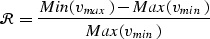 \begin{eqnarray}
{\cal R}= {{Min(v_{max})-Max(v_{min})}\over{Max(v_{min})}}
 \end{eqnarray}