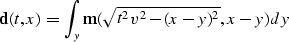 \begin{displaymath}
{\bf d}(t,x) = \int_y {\bf m}(\sqrt{t^2 v^2-(x-y)^2},x-y) dy\end{displaymath}