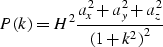 \begin{displaymath}
P(k)=H^2\frac{a_x^2+a_y^2+a_z^2}{{(1+k^2)}^{2}} \\ end{displaymath}