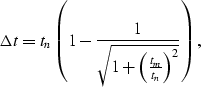 \begin{displaymath}
\Delta t = t_n \left(
 1 - \frac{1}
 {\sqrt{1+\left( \frac{t_m}{t_n} \right) ^2}}
 \right),\end{displaymath}