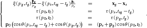 \begin{displaymath}
\left\{ \begin{array}
{ccc}

 \xi(p_g, t_g)\frac{{\bf p}_g}{...
 ... p}_s + {\bf p}_g) \cos \theta(p_0,t_0)

 \end{array} \right. .\end{displaymath}