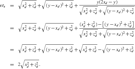 \begin{displaymath}
\begin{array}
{lcl}
vt_s & = & \displaystyle{\sqrt{x_d^2+z_d...
 ...2}}
\\ \\  & = & \displaystyle{2\sqrt{x_d^2+z_d^2}}.\end{array}\end{displaymath}