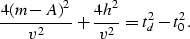 \begin{displaymath}
{{4(m-A)^2} \over v^2}+{{4h^2} \over v^2}=t_d^2-t_0^2.\end{displaymath}