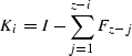 \begin{displaymath}
K_i = I - \sum_{j=1}^{z-i} F_{z-j}\end{displaymath}