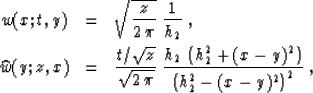 \begin{eqnarray}
w(x;t,y) & = & \sqrt{z \over {2\,\pi}}\;{1 \over h_2}\;,
\\ \wi...
 ...t(h_2^2 + (x-y)^2\right)} \over
{\left(h_2^2-(x-y)^2\right)^2}}\;,\end{eqnarray}