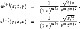 \begin{eqnarray}
w^{(+)}(x;t,y) & = &
{1\over{\left(2\,\pi\right)^{m/2}}} \, 
{\...
 ...eft(2\,\pi\right)^{m/2}}} \, 
{\sqrt{z/t} \over {v^m\,t^{m/2}}}\;.\end{eqnarray}