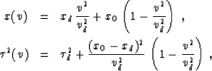 \begin{eqnarray}
x(v) & = & x_d\,{v^2 \over v_d^2} + 
x_0\,\left(1 - {v^2 \over ...
 ...x_0 - x_d)^2} \over v_d^2}\,
\left(1 - {v^2 \over v_d^2}\right)\;,\end{eqnarray}