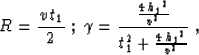 \begin{displaymath}
R={{v\,t_1}\over 2}\;;\;
\gamma={{{4\,{h_{1}}^2}\over v^2} \over 
t_1^2+ {{4\,{h_{1}}^2}\over v^2}}\;,\end{displaymath}