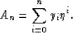 \begin{displaymath}
A_n = \sum_{i=0}^{n} {y_i \eta^i}.\end{displaymath}