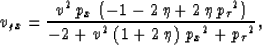 \begin{displaymath}
v_{gx} =
{\frac{{v^2}\,{p_x}\,\left( -1 - 2\,\eta + 2\,\eta ...
 ...left( 1 + 2\,\eta \right) \,{{{p_x}}^2} +
 {{{p_{\tau }}}^2}}},\end{displaymath}