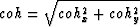 \begin{displaymath}
coh = \sqrt{coh_x^2 + coh_y^2}\end{displaymath}