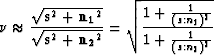 \begin{displaymath}
\nu \approx \frac{\sqrt{{\bf s}^2 + {\bf n_1}^2}}{\sqrt{{\bf...
 ...} =
\sqrt{\frac{1+\frac{1}{(s:n_1)^2}}{1+\frac{1}{(s:n_2)^2}}} \end{displaymath}