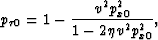 \begin{displaymath}
p_{\tau 0}=1- \frac{v^2 p_{x0}^2}{1-2 \eta v^2 p_{x0}^2}, \end{displaymath}