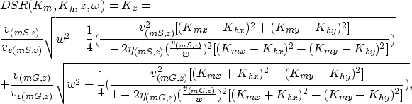 \begin{eqnarray}
&&DSR(K_{m},K_{h},z,\omega)=K_{z}= \nonumber \\  &&
\frac{v_{(m...
 ...
(\frac{v_{(mG,z)}}{w})^2[(K_{mx}+K_{hx})^2+(K_{my}+K_{hy})^2]})},\end{eqnarray}