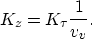 \begin{displaymath}
K_{z}=K_{\tau}\frac{1}{v_{v}}.\end{displaymath}