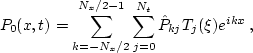 \begin{displaymath}
 P_0 (x,t) = \sum_{k=-N_x/2}^{N_x/2-1}\sum_{j=0}^{N_t} 
 \hat{P}_{kj} T_j (\xi) e^{i k x}\;, 
 \end{displaymath}