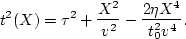 \begin{displaymath}
t^2(X)= \tau^2 + \frac{X^2}{v^2} - \frac{2 \eta X^4}{t^2_{0} v^4}.\end{displaymath}