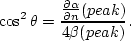 \begin{displaymath}
\cos^2{\theta} = \frac{\frac{\partial{\alpha}}{\partial{n}}(peak)}
 {4\beta(peak)}.\end{displaymath}
