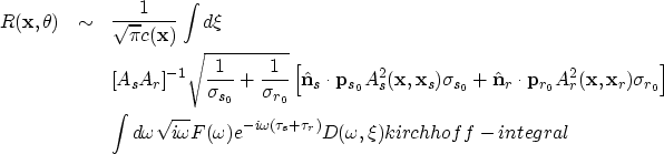 \begin{eqnarray}
R({\bf x},\theta)& \sim &\frac{1}{\sqrt{\pi}c({\bf x})}\int d\x...
 ...i\omega(\tau_s+\tau_r)}D(\omega,\xi)
\EQNLABEL{kirchhoff-integral}\end{eqnarray}