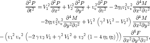 \begin{eqnarray}
\frac{\partial^2 P}{\partial t^2}= V_1^2 \frac{\partial^2 P}{\p...
 ...ight) \frac{\partial^6 F}{\partial x^2 \partial y^2 \partial z^2},\end{eqnarray}