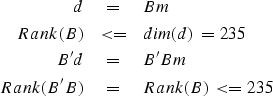 \begin{eqnarray}
d &=& B m \nonumber \\  
Rank(B) &<=& dim(d) =235 \nonumber \\  
B'd &=& B'B m \nonumber \\  
Rank(B'B) &=& Rank(B)<= 235 \nonumber \end{eqnarray}