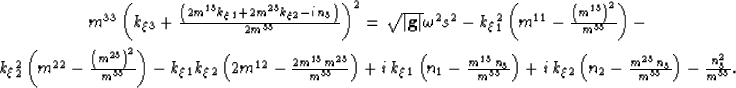 \begin{eqnarray}
\,& m^{33} \left(k_\xi_3+ 
\frac{ \left(2 m^{13}k_\xi_1+ 2m^{23...
 ...m^{23}\,n_3}{ m^{33} }\right)- \frac{n_3^2 }{ m^{33}}.
\,\nonumber\end{eqnarray}
