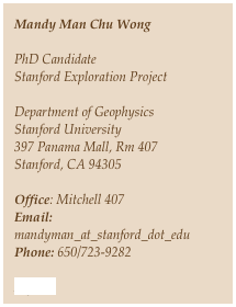 Mandy Man Chu Wong

PhD Candidate 
Stanford Exploration Project

Department of Geophysics
Stanford University
397 Panama Mall, Rm 407
Stanford, CA 94305

Office: Mitchell 407
Email: mandyman_at_stanford_dot_edu
Phone: 650/723-9282

My CV


