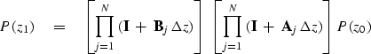 \begin{displaymath}
P ( z_1 ) \eq \left[ \prod_{j=1}^N\ ( {\bf I}\ +\ {\bf B}_j ...
 ...{j=1}^N\ ( {\bf I}\ +\ {\bf A}_j \, \Delta z) \right]
P ( z_0 )\end{displaymath}