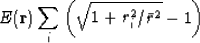 \begin{displaymath}
E(\bold r) \eq \sum_i \left( \sqrt{1+r_i^2/\bar r^2} - 1 \right)\end{displaymath}