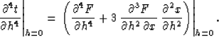 \begin{displaymath}
\left.{{\partial^4 t} \over {\partial h^4}}\right\vert _{h=0...
 ...{{\partial^2 x} \over {\partial h^2}}\right)\right\vert _{h=0}.\end{displaymath}