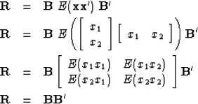 \begin{eqnarray}
\bold R &=& \bold B\ E(\bold x \bold x')\ \bold B' \\ \bold R &...
 ..._2)
 \end{array} \right]
\bold B'
 \\ \bold R &=& \bold B \bold B'\end{eqnarray}
