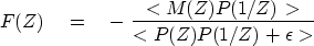 \begin{displaymath}
F(Z)\eq
- \ {<M(Z) P(1/Z)\gt \over <P(Z)P(1/Z) + \epsilon \gt}\end{displaymath}
